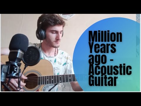 Million Years Ago აკუსტიკური გიტარის შესრულებით / Million Years Ago -Acoustic Guitar Cover